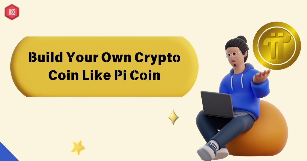 Build Your Own Crypto Coin Like Pi Coin