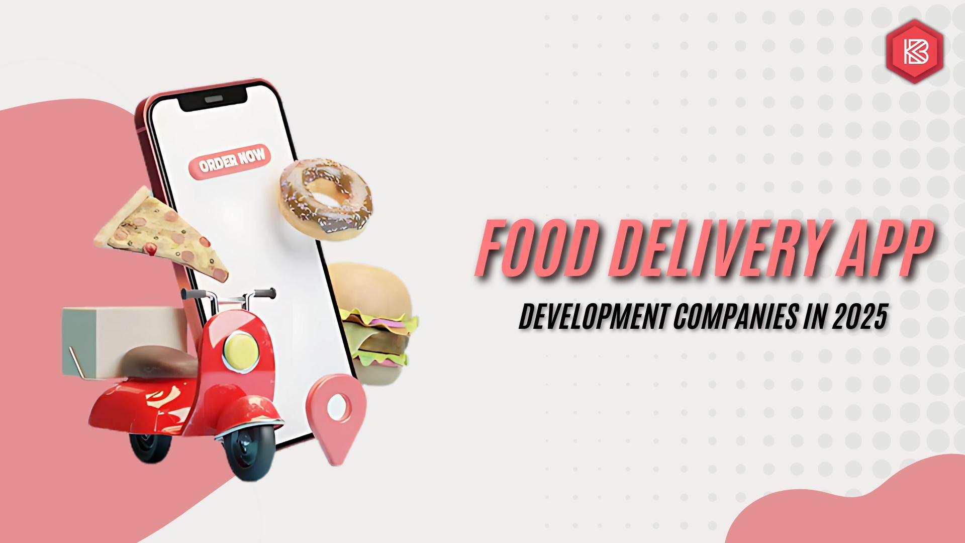 Food Delivery App Development Companies in 2025